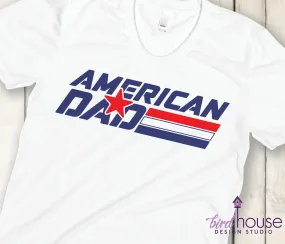 American Dad Shirt, USA Patriot, Red White and Blue