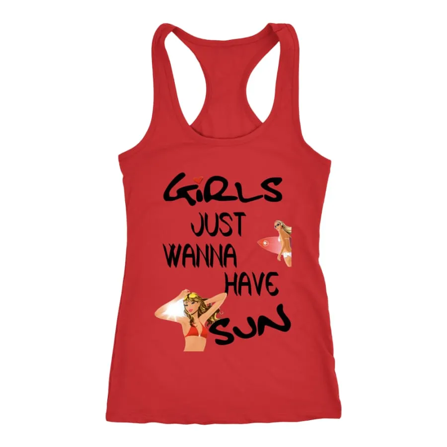 Girls Just Wanna Have Sun Racer-back Tank| Fun Shirts| Inspirational Jersey (7 Colors)
