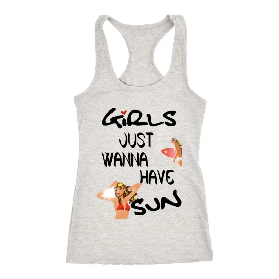 Girls Just Wanna Have Sun Racer-back Tank| Fun Shirts| Inspirational Jersey (7 Colors)