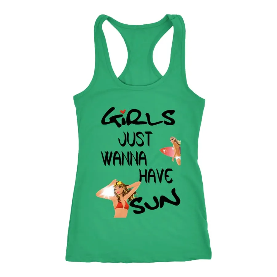 Girls Just Wanna Have Sun Racer-back Tank| Fun Shirts| Inspirational Jersey (7 Colors)