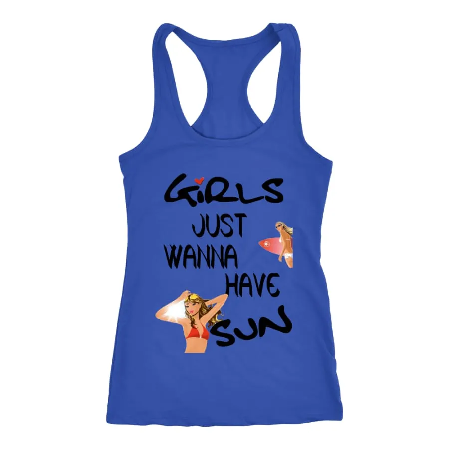 Girls Just Wanna Have Sun Racer-back Tank| Fun Shirts| Inspirational Jersey (7 Colors)